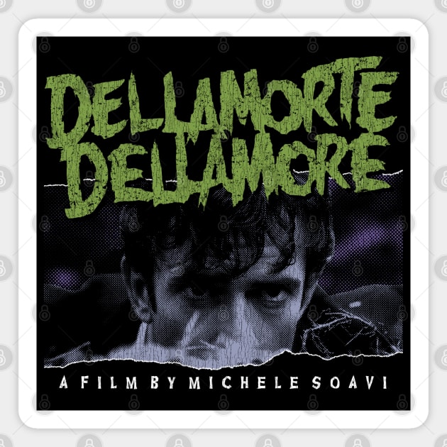 Dellamorte Dellamore Magnet by StayTruePonyboy